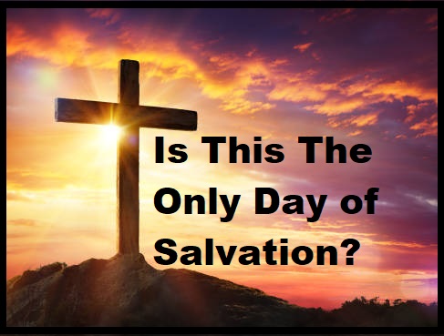 Only Day Of Salvation